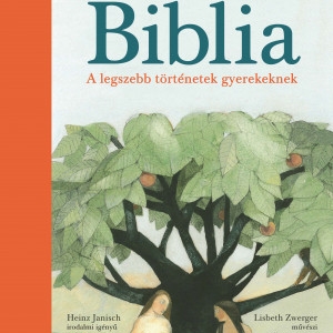 Biblia, A legszebb történetek gyerekeknek – Naphegy Kiadó